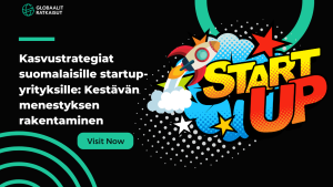 Kasvustrategiat suomalaisille startup-yrityksille: Kestävän menestyksen rakentaminen